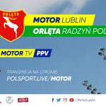 Zapowiedź: Motor Lublin – Orlęta Radzyń Podlaski