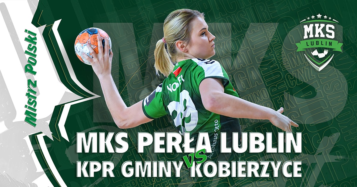 MKS Perła Lublin - KPR Gminy Kobierzyce 25:24
