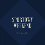 Sportowy weekend 30 stycznia - 2 lutego 2020 r.