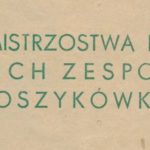 Z archiwum Centrum Historii Sportu w Lublinie: „XXXIII Mistrzostwa Polski męskich zespołów koszykówki na rok 1966/1967. Program”
