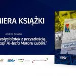 Premiera książki: "Siedemdziesięciolatek z przyszłością. Album z okazji 70-lecia Motoru Lublin".