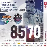 Enea Zastal BC Zielona Góra – Pszczółka Polski Cukier Start Lublin 85:70
