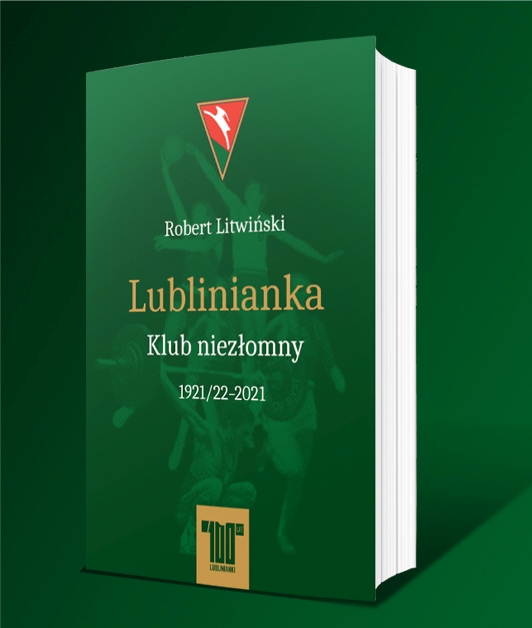 "Lublinianka. Klub niezłomny. 1921/1922-2021"