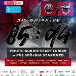 Polski Cukier Start – PGE Spójnia Stargard 85:94